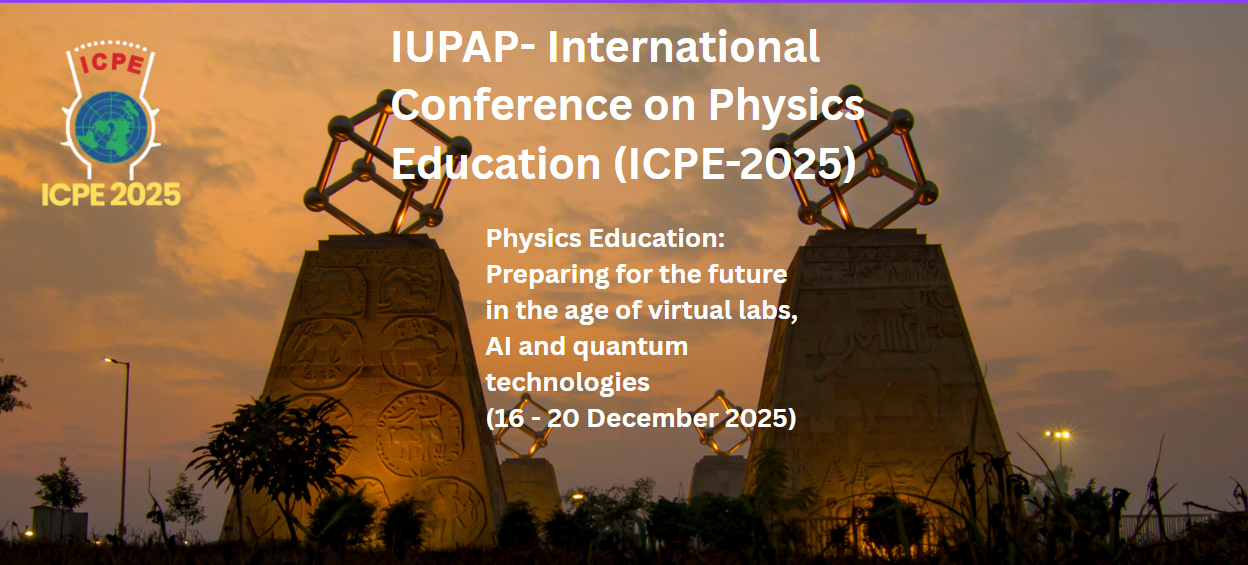 IUPAP - International Conference of Physics Education (ICPE - 2025)