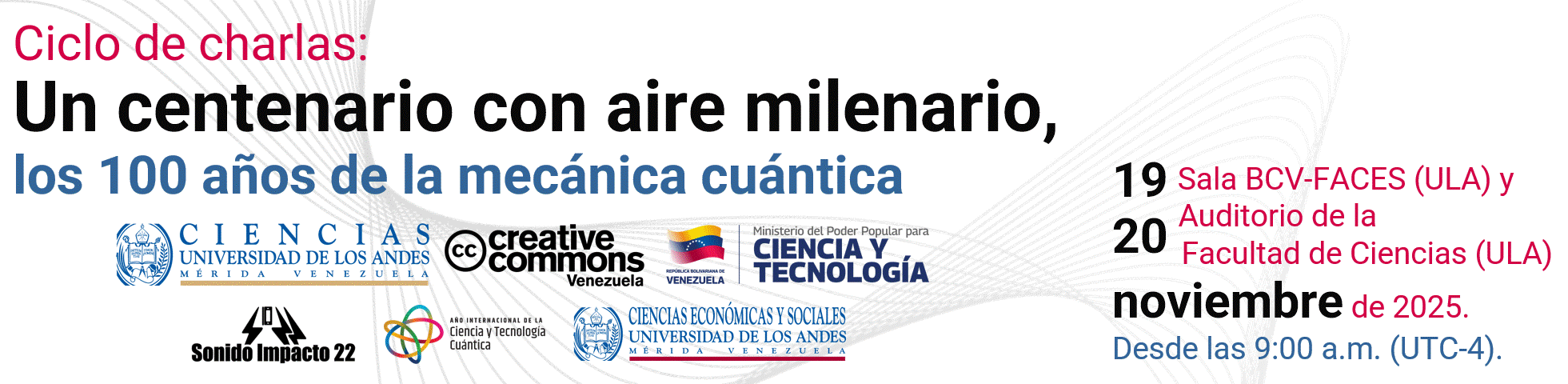 Ciclo de charlas: "Un centenario con aire milenario, los 100 años de la mecánica cuántica"