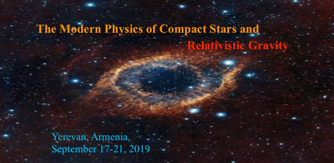 The Modern Physics of Compact Stars and Relativistic Gravity 2019